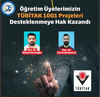 Öğretim üyelerimizin TÜBİTAK 1001 Projeleri desteklenmeye hak kazanmıştır.