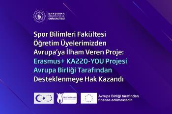 Spor Bilimleri Fakültesi Öğretim Üyelerimizden Avrupa’ya İlham Veren Başarı: Erasmus+ KA220-YOU Projesi Avrupa Birliği Tarafından Desteklenmeye Hak Kazandı