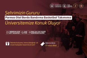 Şehrimizin Gururu Parmos Otel Bordo Bandırma Basketbol Takımı Üniversitemizde